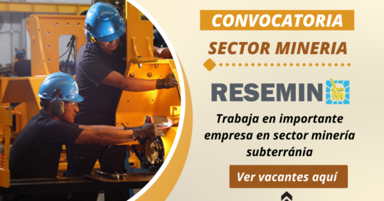 empleos resemin, trabajos en resemin, semein mineria subterranea