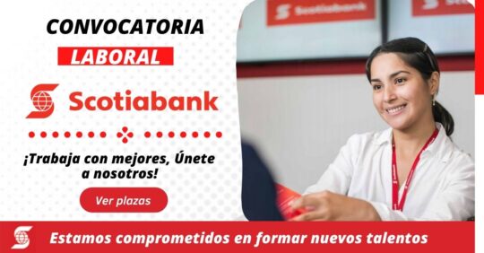 TRABAJA CON NOSTROS SCOTIABANK, EMPLEOS EN BANCOS, ASISTENTES DE BANCA EN SCOTIABANK