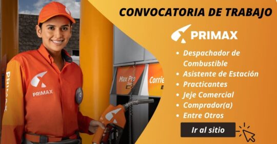 OFERTA DE TRABAJO EN PRIMAX, EMPLEO PARA DESPACHADORES DE COMBUSTIBLE, TRABAJA EN PRIMAX, EMPLEOS EN COMBUSTIBLES